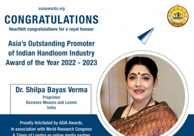 Dr. Shilpa Bayas Verma has bagged Asia's Outstanding Promoter of Indian Handloom Industry Award